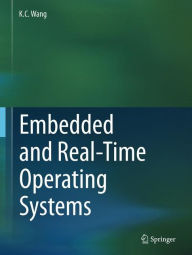 Title: Embedded and Real-Time Operating Systems, Author: K.C. Wang