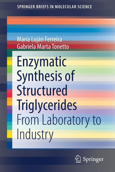 Enzymatic Synthesis of Structured Triglycerides: From Laboratory to Industry