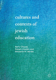 Title: Cultures and Contexts of Jewish Education, Author: Barry Chazan