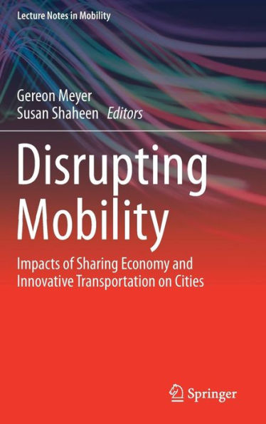 Disrupting Mobility: Impacts of Sharing Economy and Innovative Transportation on Cities