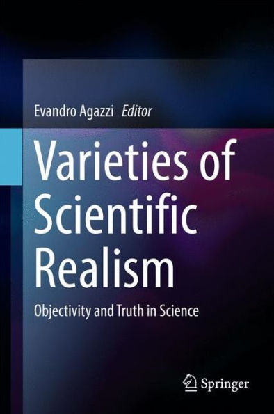 Varieties of Scientific Realism: Objectivity and Truth in Science