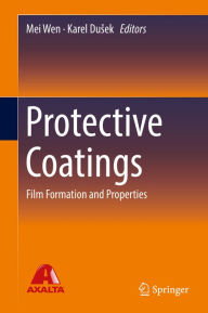Title: Protective Coatings: Film Formation and Properties, Author: Mei Wen
