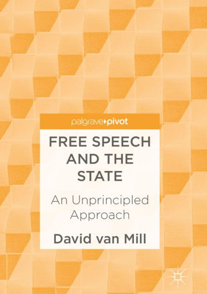 Free Speech and the State: An Unprincipled Approach