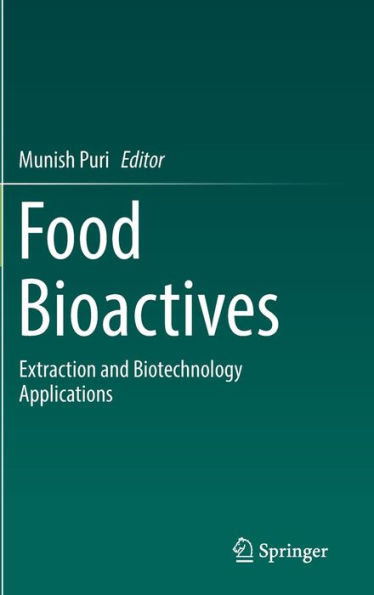 Food Bioactives: Extraction and Biotechnology Applications