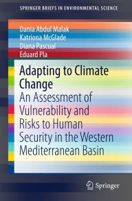 Title: Adapting to Climate Change: An Assessment of Vulnerability and Risks to Human Security in the Western Mediterranean Basin, Author: Dania Abdul Malak