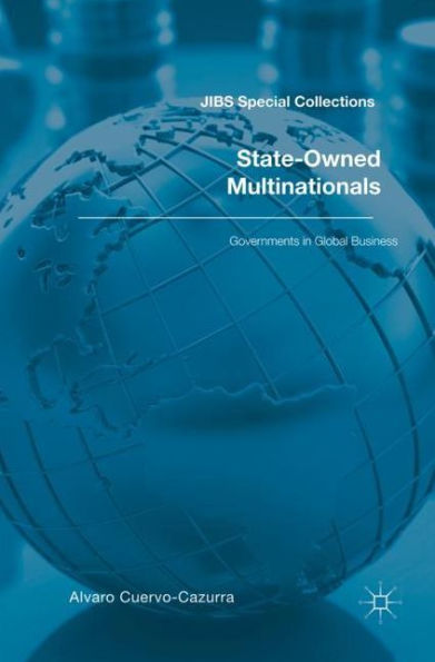 State-Owned Multinationals: Governments Global Business