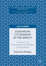 Title: European Citizenship after Brexit: Freedom of Movement and Rights of Residence, Author: Patricia Mindus