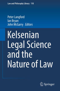 Title: Kelsenian Legal Science and the Nature of Law, Author: Peter Langford