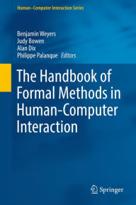 Title: The Handbook of Formal Methods in Human-Computer Interaction, Author: Benjamin Weyers