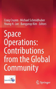 Title: Space Operations: Contributions from the Global Community, Author: Craig Cruzen
