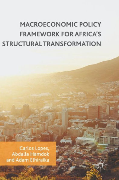 Macroeconomic Policy Framework for Africa's Structural Transformation