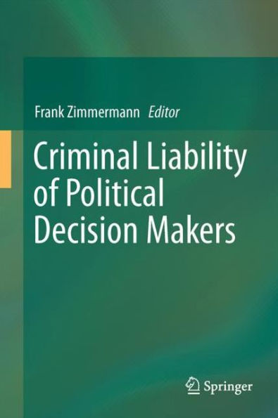 Criminal Liability of Political Decision-Makers: A Comparative Perspective