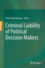 Criminal Liability of Political Decision-Makers: A Comparative Perspective