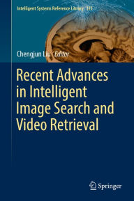 Title: Recent Advances in Intelligent Image Search and Video Retrieval: Contributions to the 9th Workshop on Cyclostationary Systems and Their Applications, Grodek, Poland, 2016, Author: Chengjun Liu