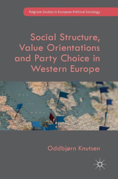 Social Structure, Value Orientations and Party Choice Western Europe