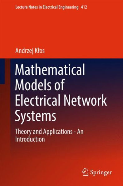 Mathematical Models of Electrical Network Systems: Theory and Applications - An Introduction