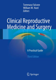 Title: Clinical Reproductive Medicine and Surgery: A Practical Guide, Author: Tommaso Falcone
