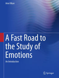 Title: A Fast Road to the Study of Emotions: An Introduction, Author: Arne Vikan