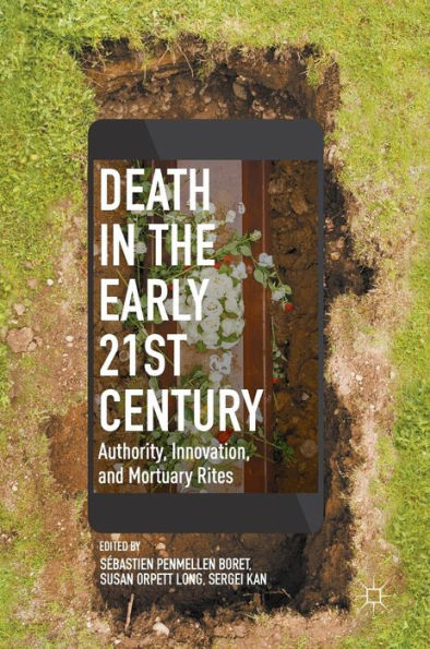 Death the Early Twenty-first Century: Authority, Innovation, and Mortuary Rites