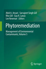 Title: Phytoremediation: Management of Environmental Contaminants, Volume 5, Author: Abid A. Ansari