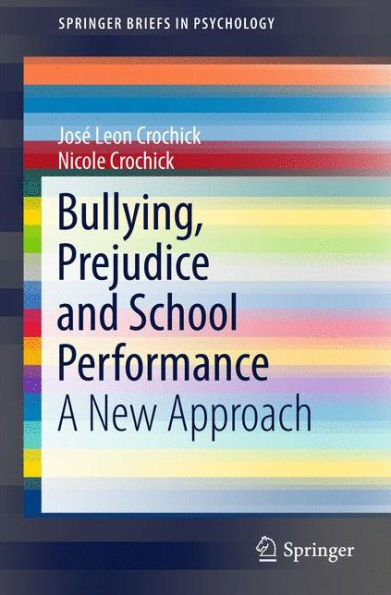 Bullying, Prejudice and School Performance: A New Approach