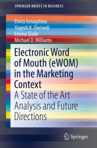 Title: Electronic Word of Mouth (eWOM) in the Marketing Context: A State of the Art Analysis and Future Directions, Author: Elvira Ismagilova