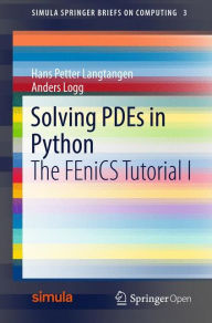 Title: Solving PDEs in Python: The FEniCS Tutorial I, Author: Hans Petter Langtangen