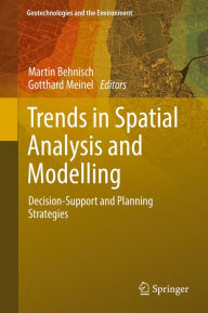 Title: Trends in Spatial Analysis and Modelling: Decision-Support and Planning Strategies, Author: Martin Behnisch