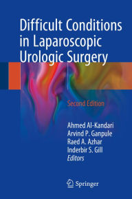 Title: Difficult Conditions in Laparoscopic Urologic Surgery, Author: Ahmed Al-Kandari