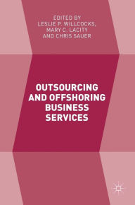 Title: Outsourcing and Offshoring Business Services, Author: Leslie P. Willcocks