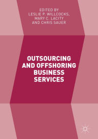 Title: Outsourcing and Offshoring Business Services, Author: Leslie P. Willcocks