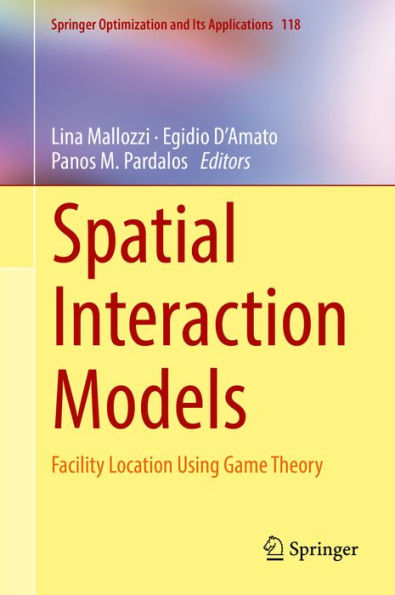 Spatial Interaction Models: Facility Location Using Game Theory