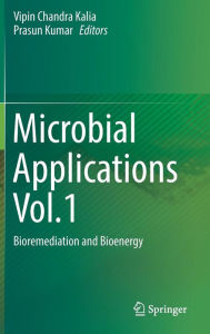 Title: Microbial Applications Vol.1: Bioremediation and Bioenergy, Author: Vipin Chandra Kalia