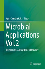 Title: Microbial Applications Vol.2: Biomedicine, Agriculture and Industry, Author: Vipin Chandra Kalia