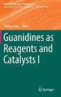 Guanidines as Reagents and Catalysts I