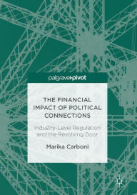 Title: The Financial Impact of Political Connections: Industry-Level Regulation and the Revolving Door, Author: Marika Carboni