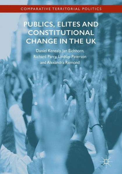 Publics, Elites and Constitutional Change the UK: A Missed Opportunity?