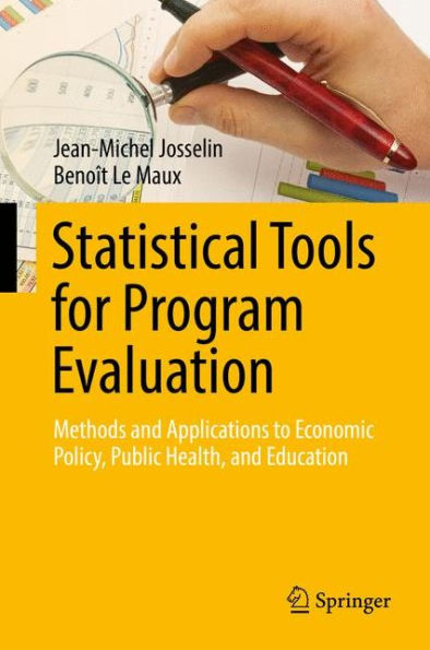 Statistical Tools for Program Evaluation: Methods and Applications to Economic Policy, Public Health