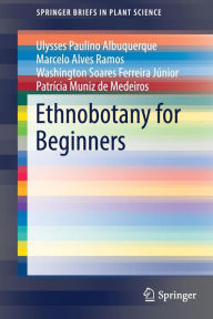 Title: Ethnobotany for Beginners, Author: Ulysses Paulino Albuquerque