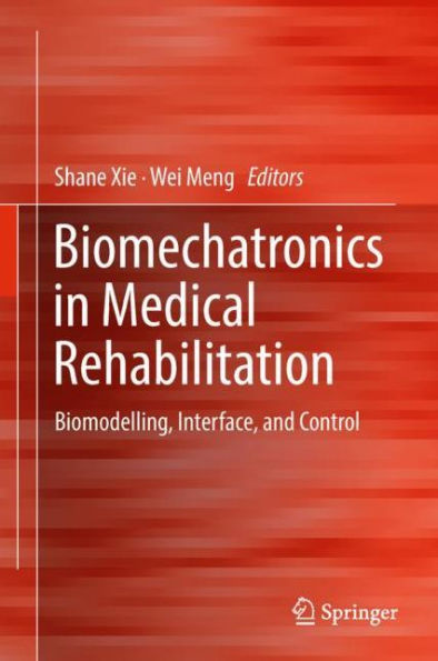 Biomechatronics in Medical Rehabilitation: Biomodelling, Interface, and Control