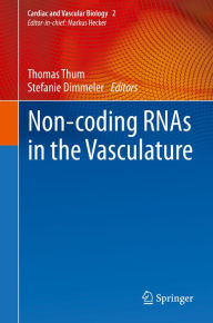 Title: Non-coding RNAs in the Vasculature, Author: Thomas Thum