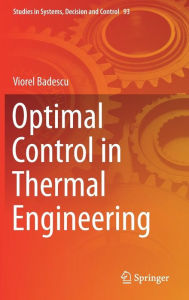 Title: Optimal Control in Thermal Engineering, Author: Viorel Badescu