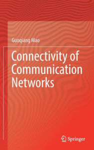 Title: Connectivity of Communication Networks, Author: Guoqiang Mao