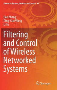 Title: Filtering and Control of Wireless Networked Systems, Author: Dan Zhang