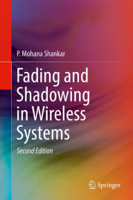 Title: Fading and Shadowing in Wireless Systems, Author: P. Mohana Shankar