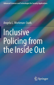 Title: Inclusive Policing from the Inside Out, Author: Angela L. Workman-Stark