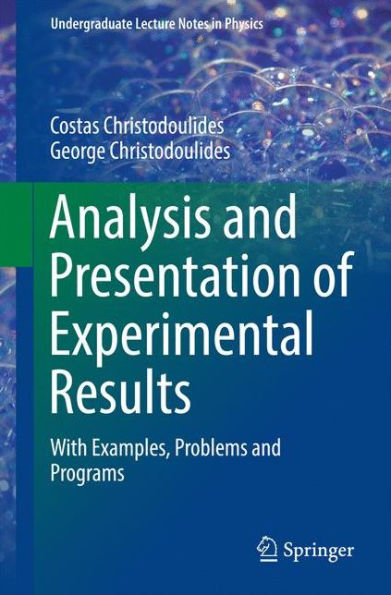 Analysis and Presentation of Experimental Results: With Examples, Problems and Programs