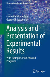Title: Analysis and Presentation of Experimental Results: With Examples, Problems and Programs, Author: Costas Christodoulides