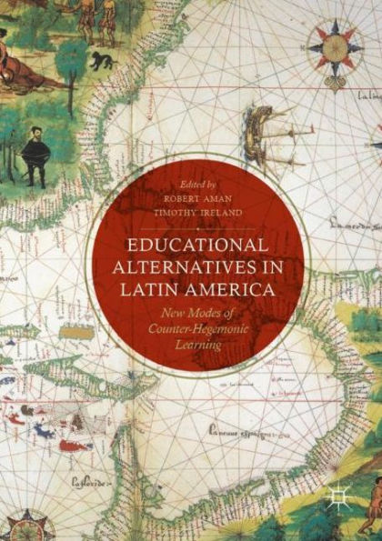 Educational Alternatives Latin America: New Modes of Counter-Hegemonic Learning