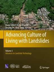 Title: Advancing Culture of Living with Landslides: Volume 3 Advances in Landslide Technology, Author: Matjaz Mikos